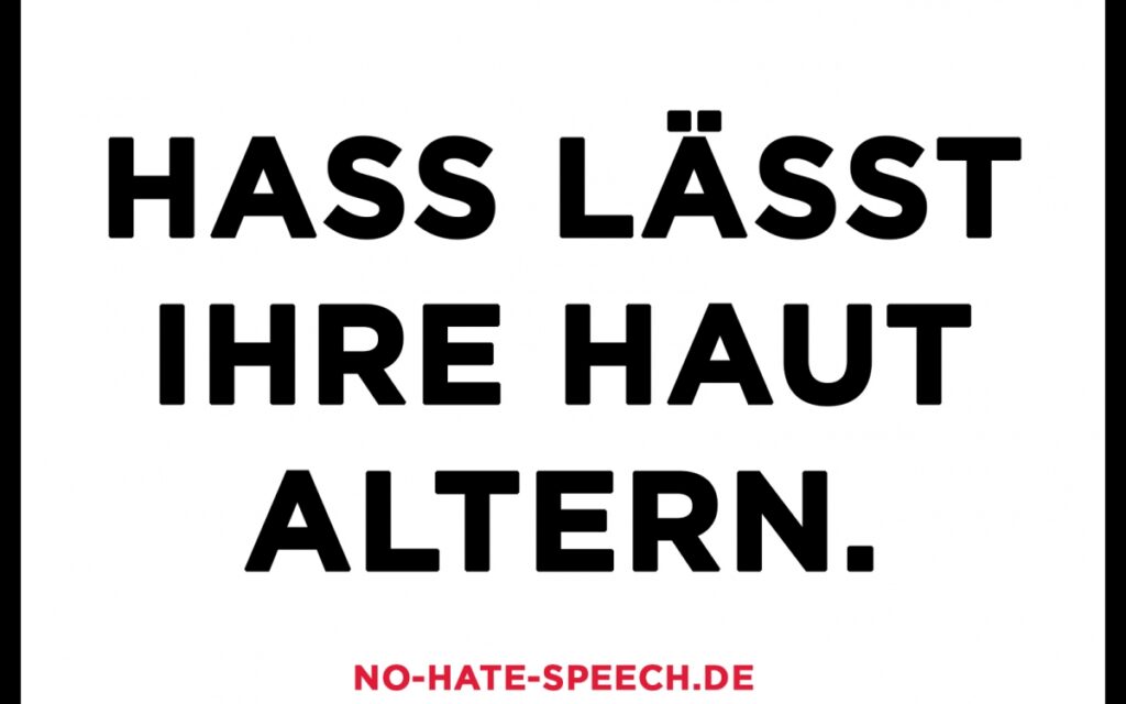 Ein Bild mit dem folgenden Text: "Hass lässt ihre Haut altern".